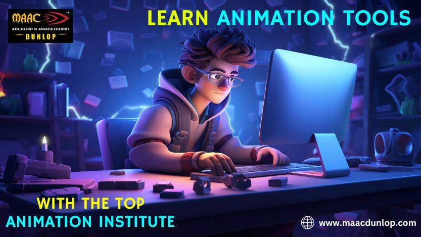 You are currently viewing Learn Animation Tools with the top Animation Institute in India To Become An Expert