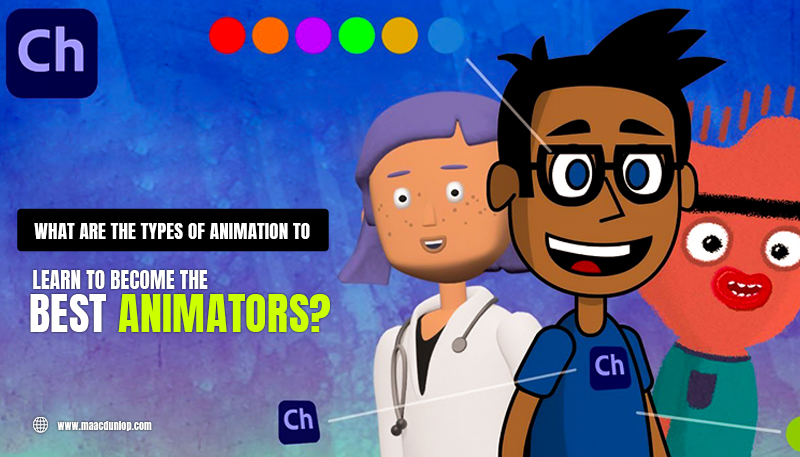 What Are The Types of Animation to Learn to Become An Animators