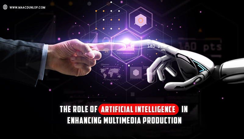 The Role of Artificial Intelligence in Enhancing Multimedia Production