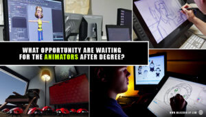 Read more about the article What Opportunity Are Waiting For The Animators After Degree?